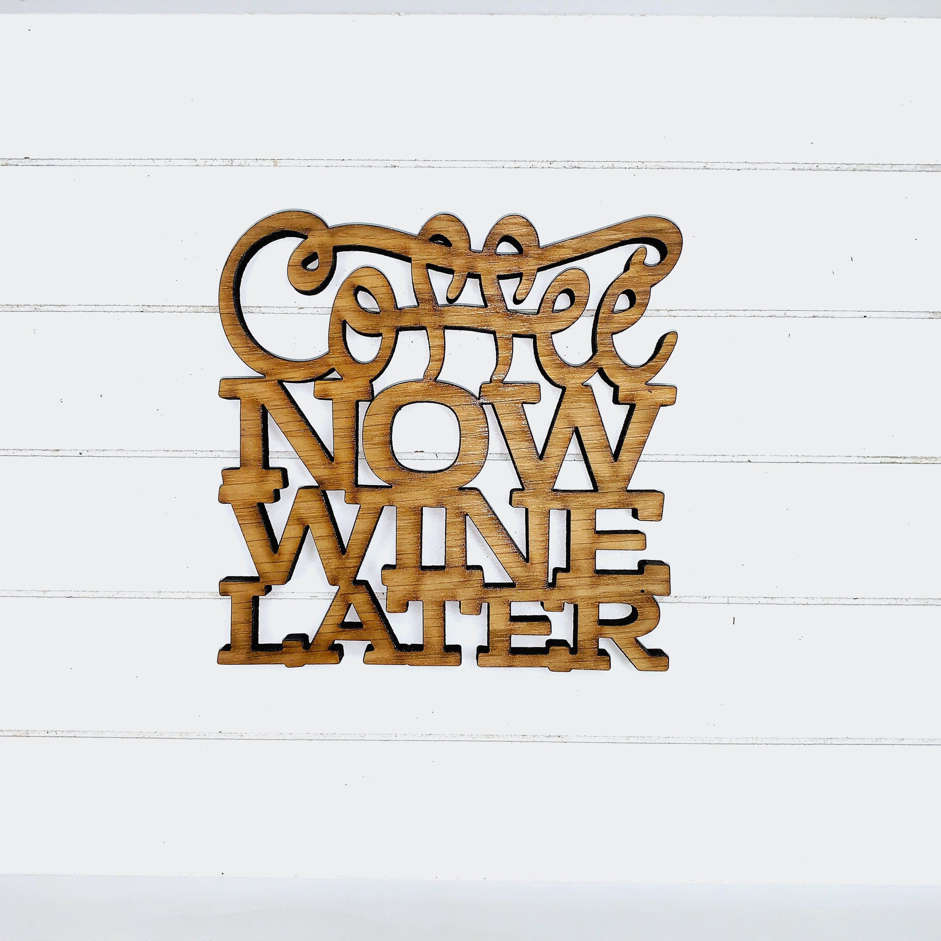 Coffee Now Wine Later - Funny Home Bar Oak Gift