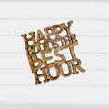 Happy Hour is the Best Hour - Funny Home Bar Oak Gift
