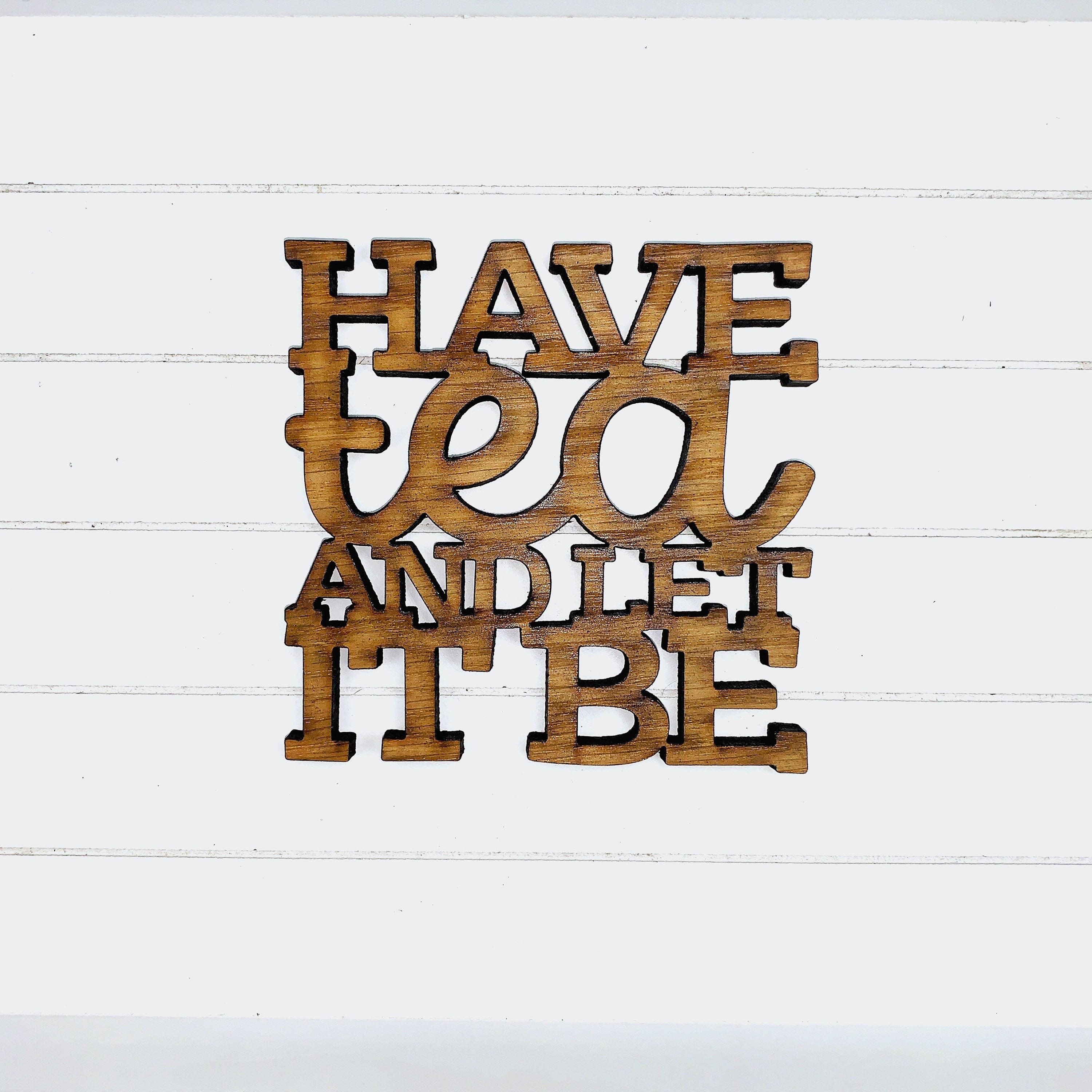 Have Tea and Let it Be - Funny Home Bar Oak Gift