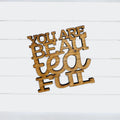 You Are BeauTeaful - Funny Home Bar Oak Gift