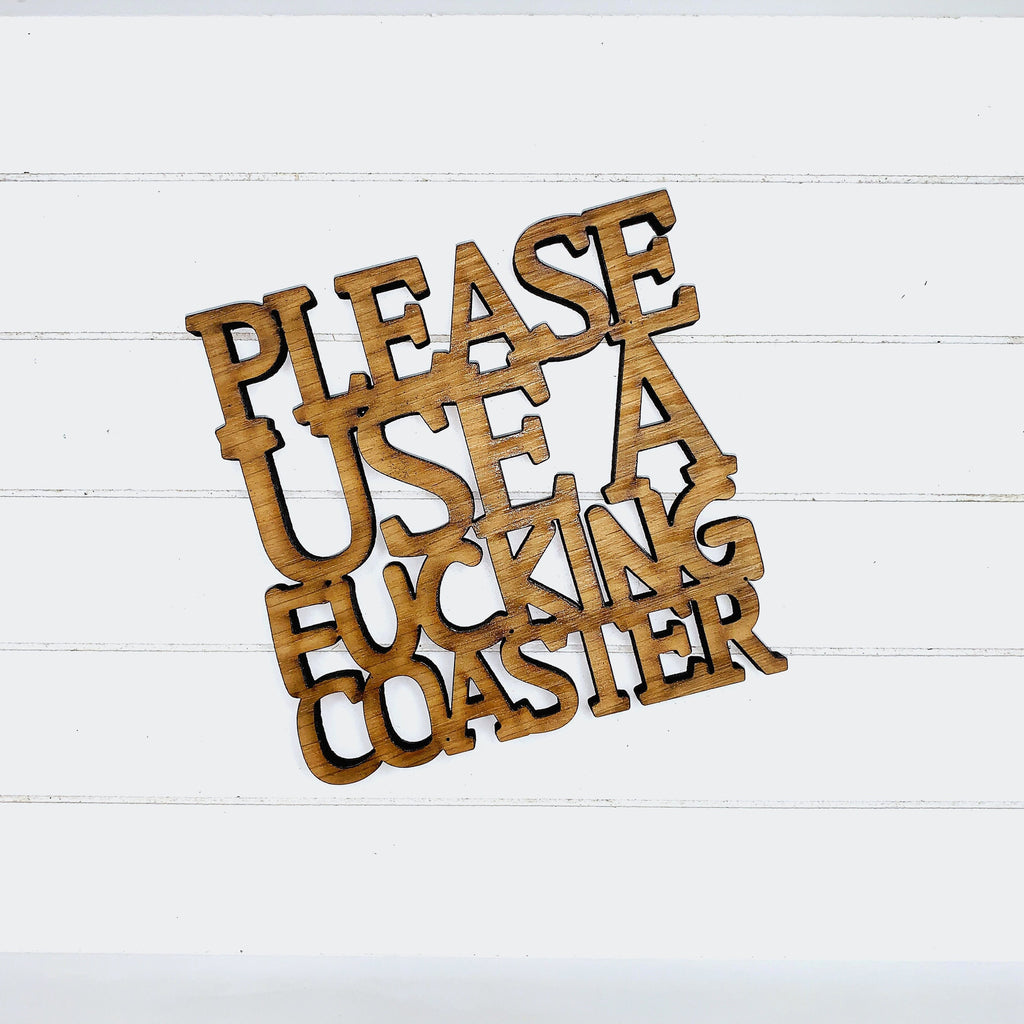 Please use a F*ing Coaster - Funny Home Bar Oak Gift