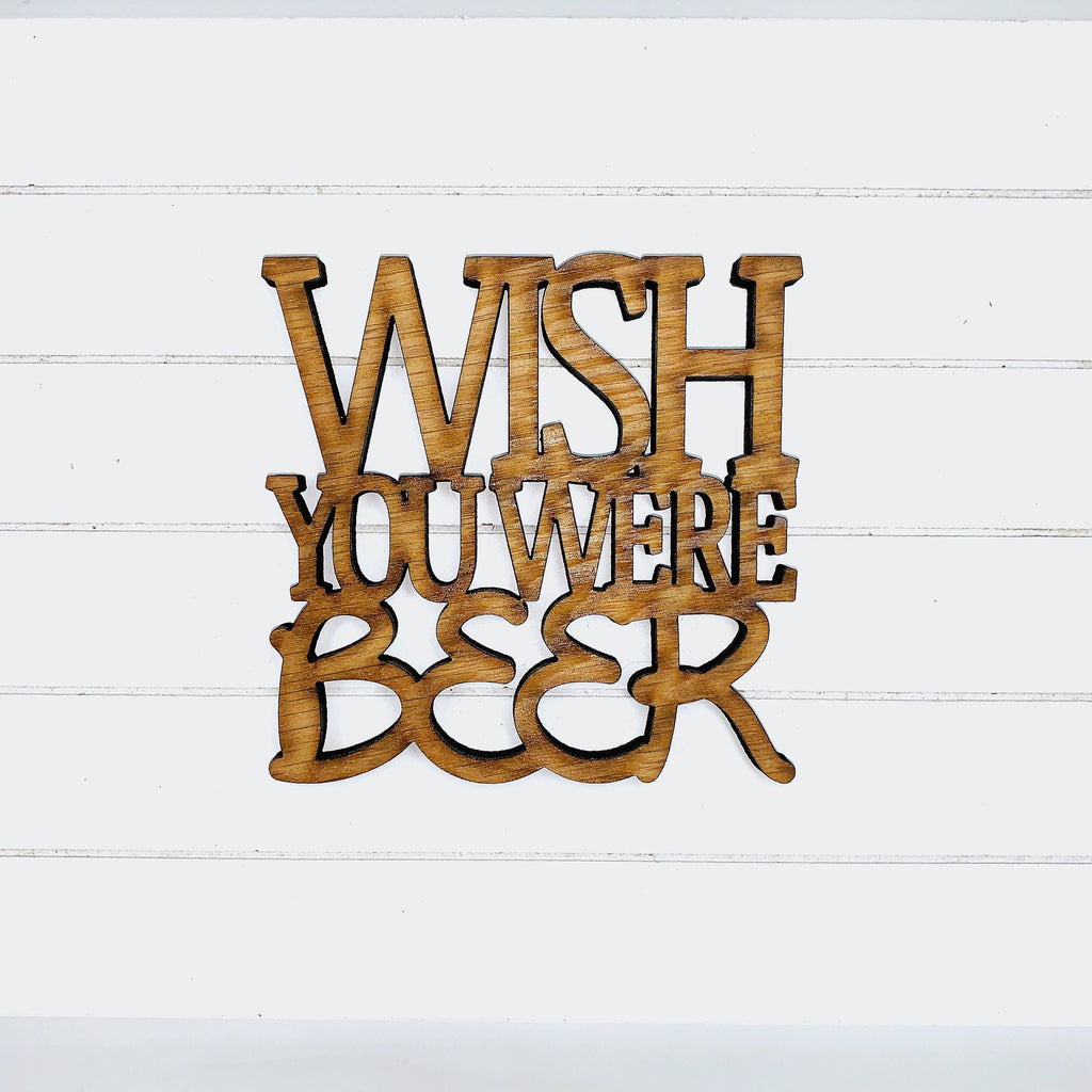 Wish You Were Beer Coaster Quote - Funny Home Bar Oak Gift