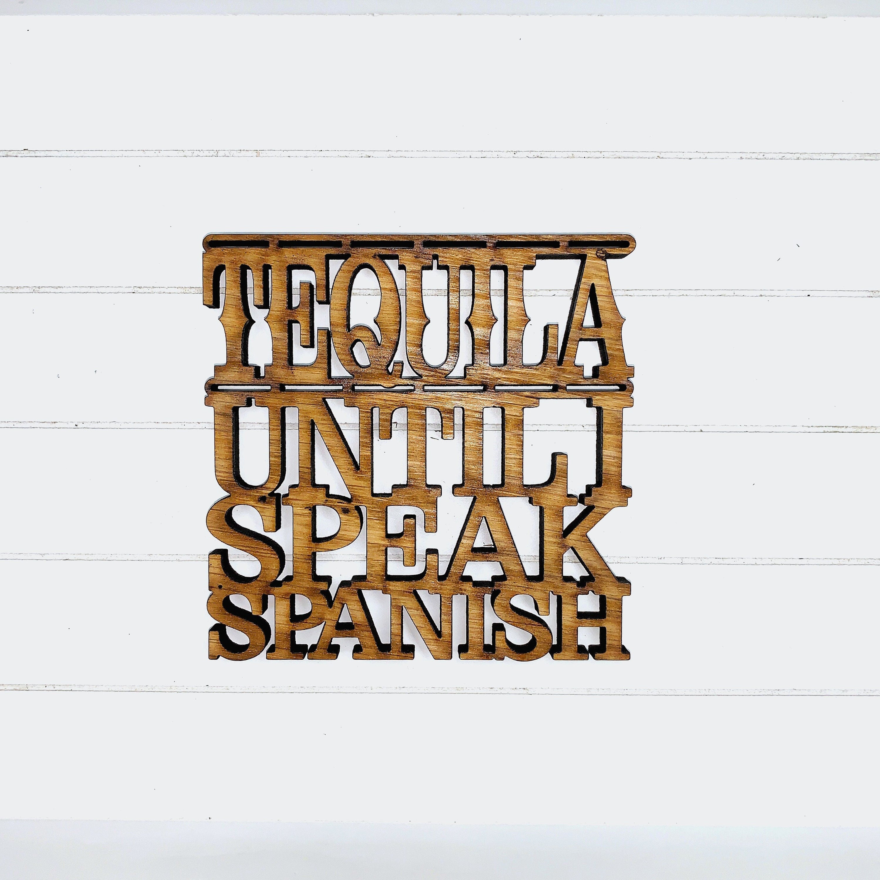 Tequila Until I Speak Spanish Quote Coaster - Funny Home Bar Oak Gift