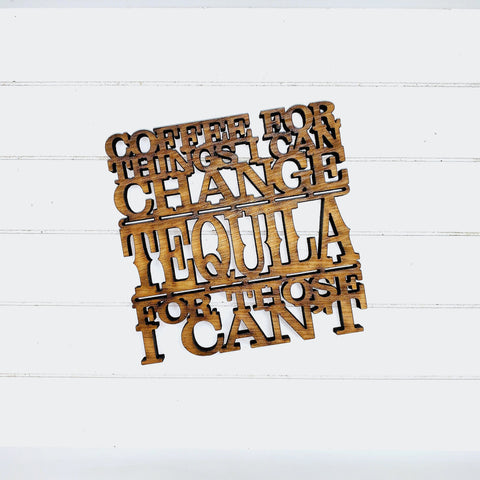 Coffee Tequila Coaster Quote - Funny Home Bar Oak Gift