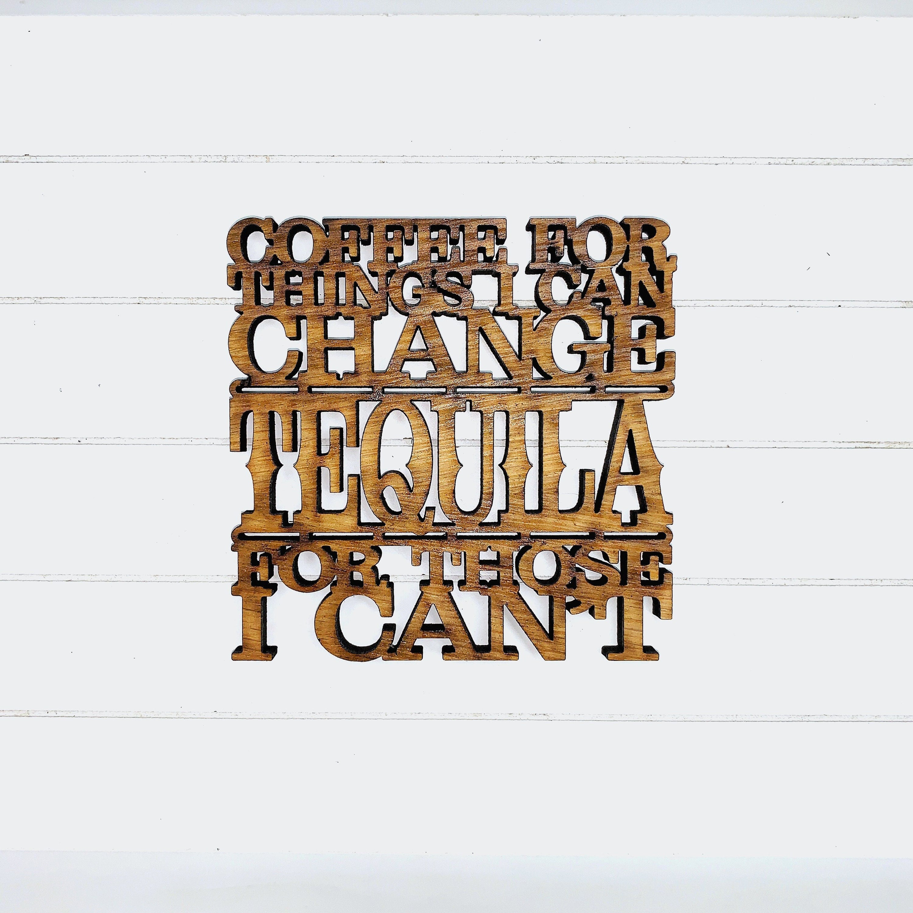 Coffee Tequila Coaster Quote - Funny Home Bar Oak Gift