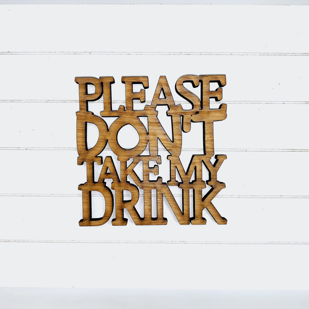 Please Don’t Take My Drink - Funny Home Bar Oak Gift