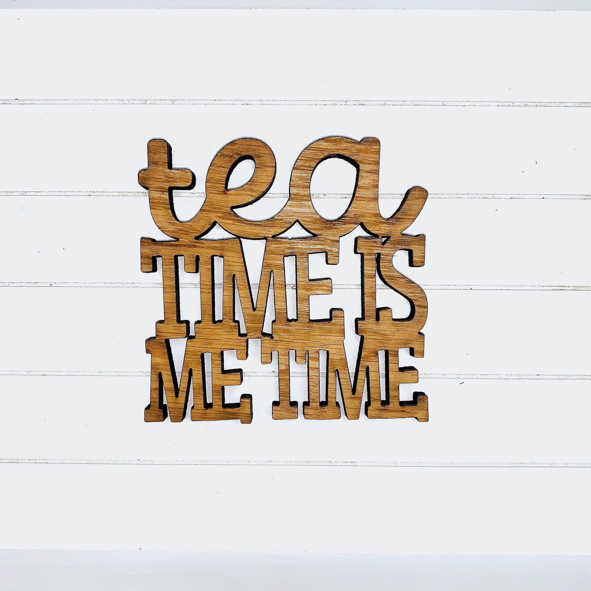 Tea Time is Me Time - Funny Home Bar Oak Gift
