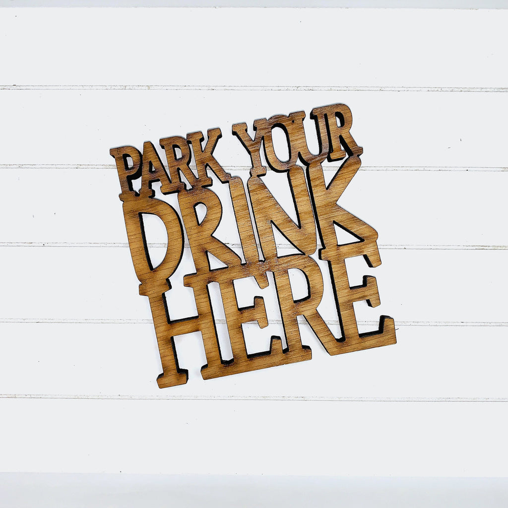 Park Your Drink Here - Funny Home Bar Oak Gift