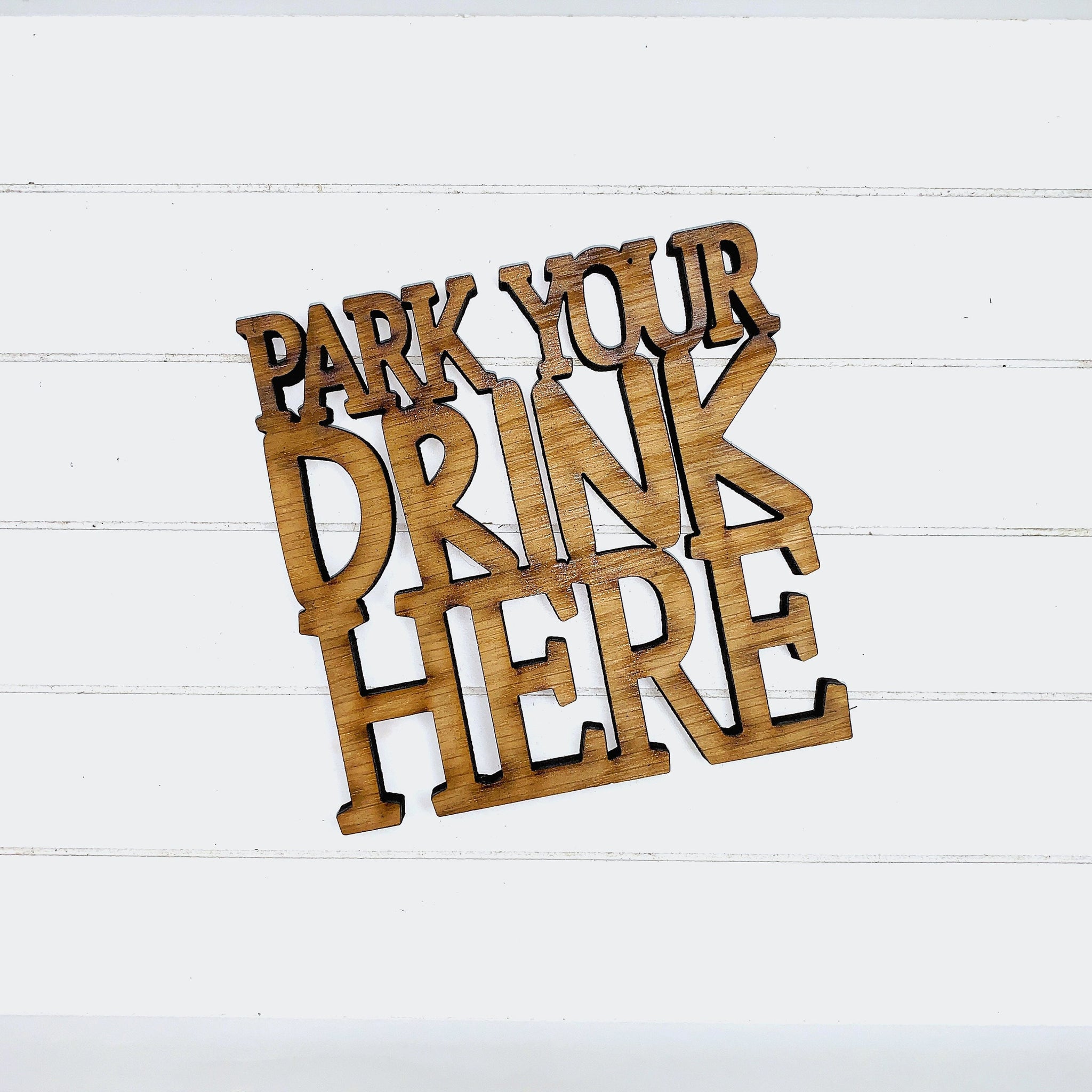 Park Your Drink Here - Funny Home Bar Oak Gift