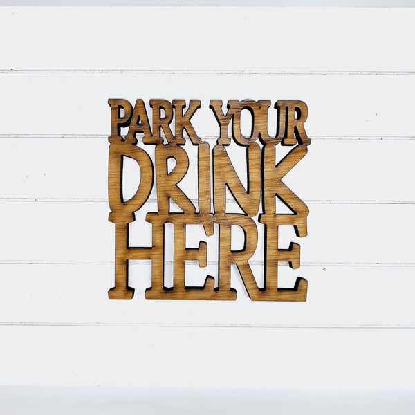 Park Your Drink Here - Funny Home Bar Oak Gift