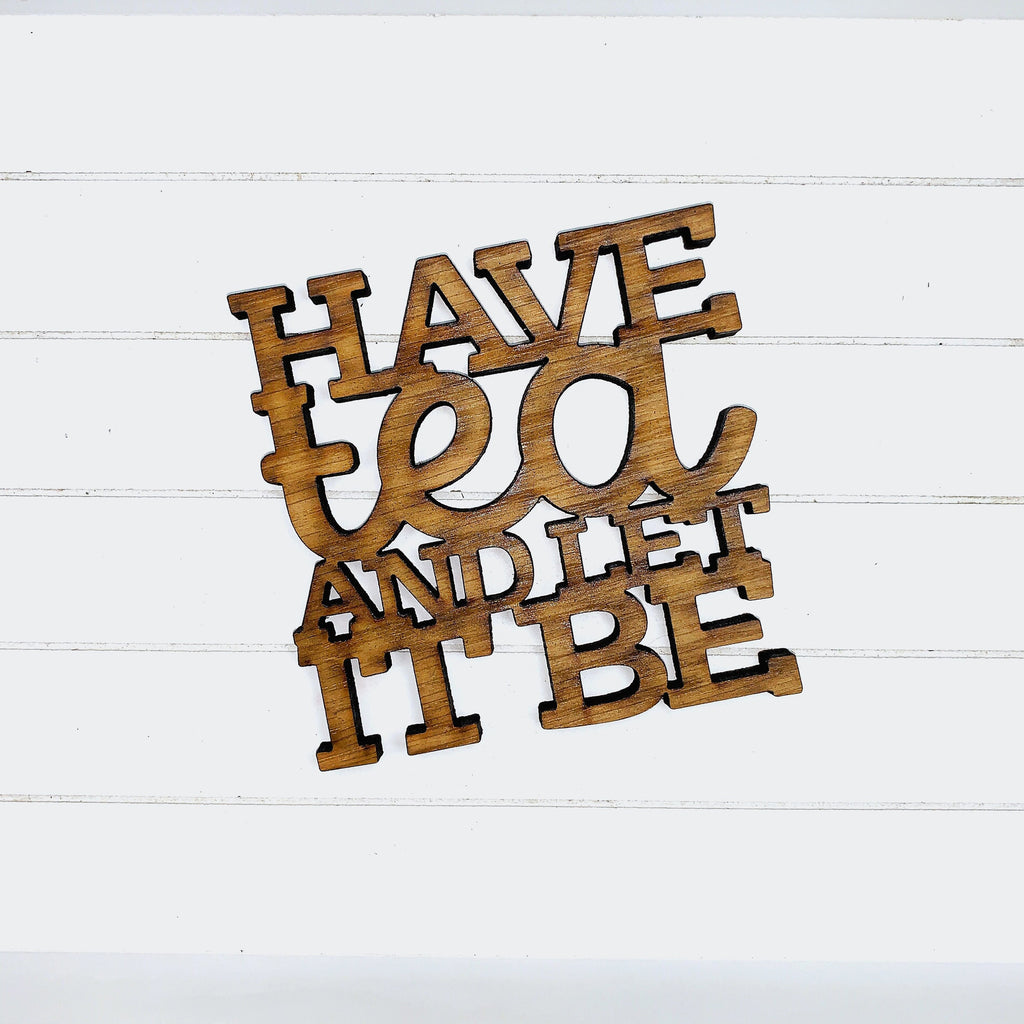 Have Tea and Let it Be - Funny Home Bar Oak Gift