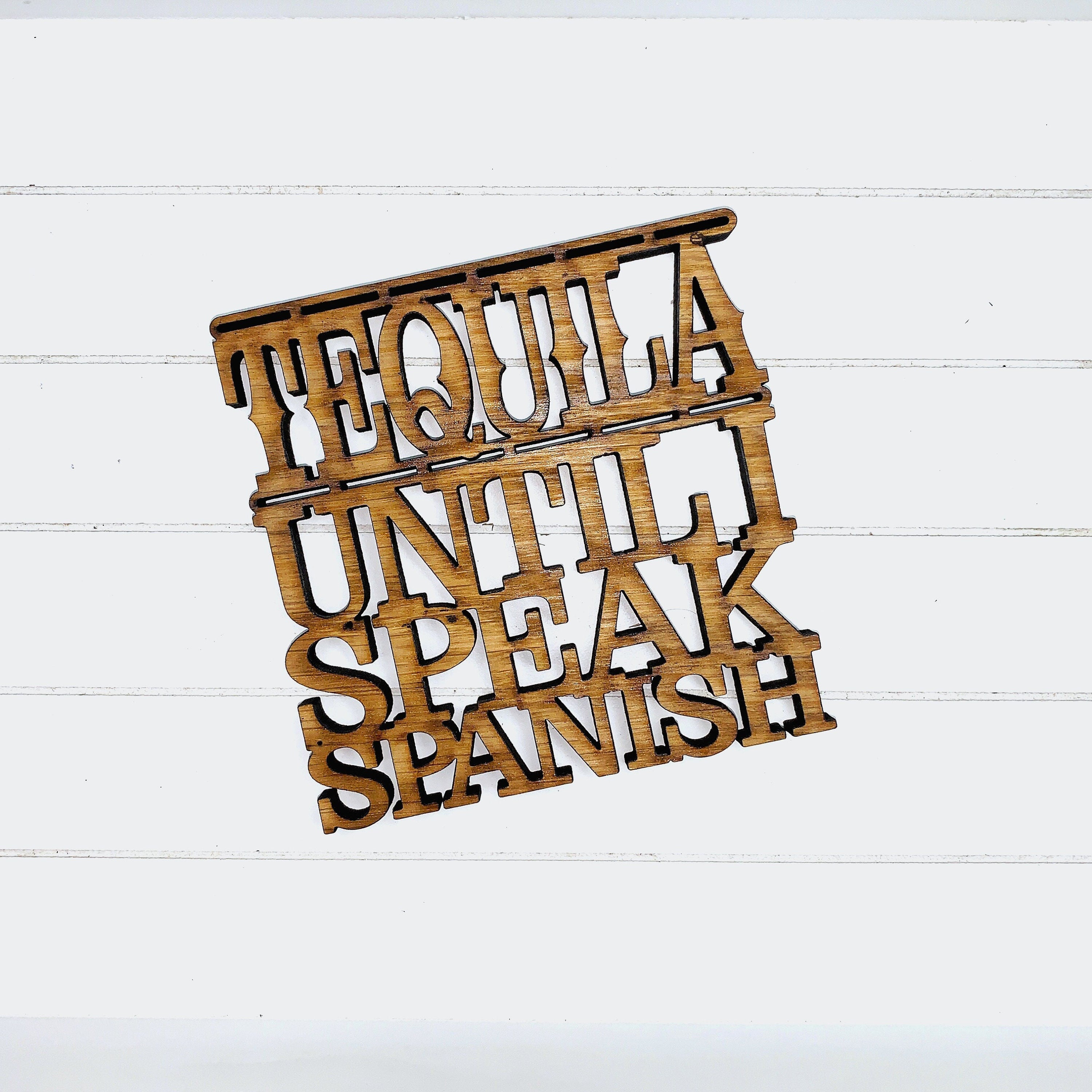 Tequila Until I Speak Spanish Quote Coaster - Funny Home Bar Oak Gift